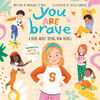 You Are Brave: A Book About Trying New Things - English Edition
