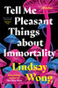 Tell Me Pleasant Things about Immortality - &Eacute;dition anglaise
