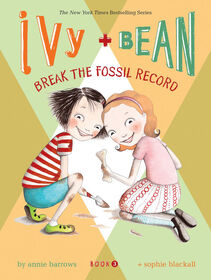 Ivy and Bean Break the Fossil Record (Book 3) - English Edition