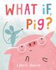 What If, Pig? - Édition anglaise