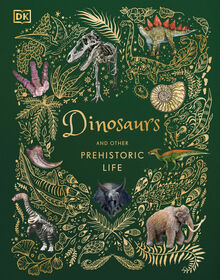 Dinosaurs and Other Prehistoric Life - Édition anglaise