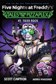 Tiger Rock: An AFK Book (Five Nights at Freddy's: Tales from the Pizzaplex #7) - Édition anglaise