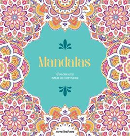 Mandalas  Coloriages pour me d&eacute;tendre
