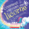 Comment capturer une licorne - French Edition