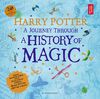 Harry Potter - A Journey Through A History of Magic - Édition anglaise