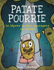 Patate Pourrie : Le légume le plus courageux du monde! - French Edition