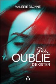 J'ai oublié d'exister