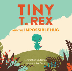 Tiny T. Rex and the Impossible Hug (Dinosaur Books, Dinosaur Books for Kids, Dinosaur Picture Books, Read Aloud Family Books, Books for Young Children) - Édition anglaise