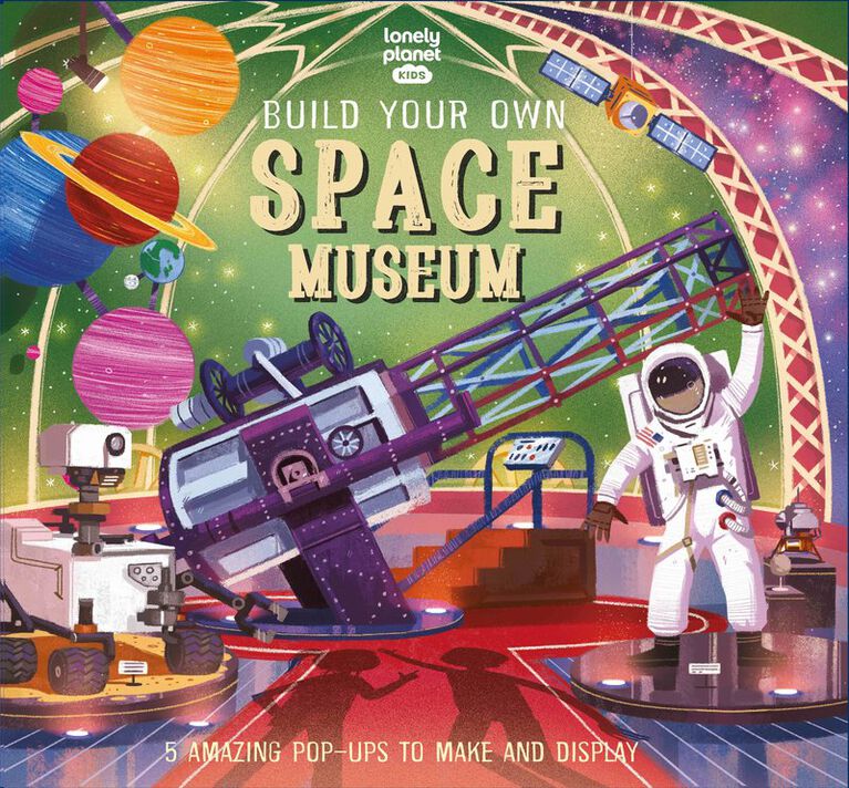Lonely Planet Kids Build Your Own Space Museum 1 - English Edition
