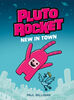 Pluto Rocket: New in Town (Pluto Rocket #1) - Édition anglaise