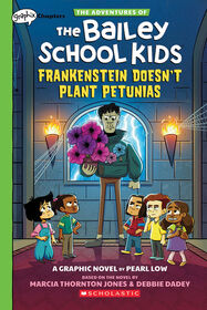 Frankenstein Doesn't Plant Petunias: A Graphix Chapters Book (The Adventures of the Bailey School Kids #2) - English Edition
