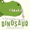 If You Happen to Have a Dinosaur - English Edition