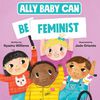 Ally Baby Can: Be Feminist - English Edition