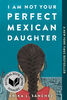 I Am Not Your Perfect Mexican Daughter - English Edition