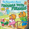 The Berenstain Bears and the Trouble with Friends - Édition anglaise
