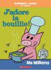 J'Adore La Bouillie - French Text
