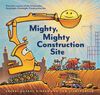 Mighty, Mighty Construction Site (Easy Reader Books, Preschool Prep Books, Toddler Truck Book) - English Edition