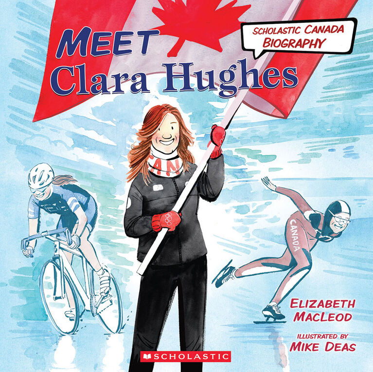 Meet Clara Hughes (Scholastic Canada Biography) - English Edition