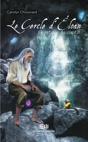 Le cercle d'Éloan 03: retour du captif