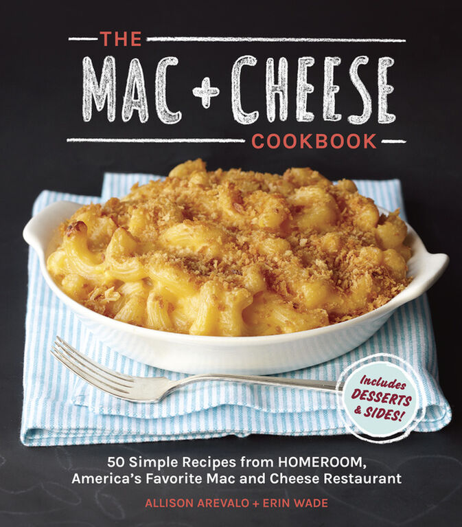 The Mac + Cheese Cookbook - &Eacute;dition anglaise