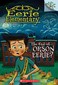 Eerie Elementary #10: The End Of Orson Eerie? - English Edition
