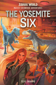 Maisie Lockwood Adventures #2: The Yosemite Six (Jurassic World) - English Edition