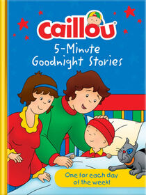 Caillou: 5-Minute Goodnight Stories - English Edition