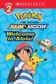 Pokémon: Welcome to Alola! (Scholastic Reader, Level 2) - Édition anglaise