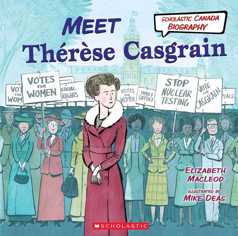 Scholastic Canada Biography: Meet Therese Casgrain - English Edition