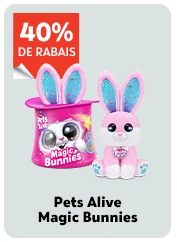 40% DE RABAIS 
Lapins Pets Alive Magic Bunnies