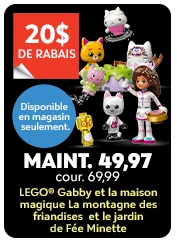 20$ DE RABAIS
LEGO® Gabby et la maison magique 
La montagne des friandises et le jardin de Fée Minette