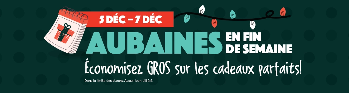 Aubaines en fin de semaine