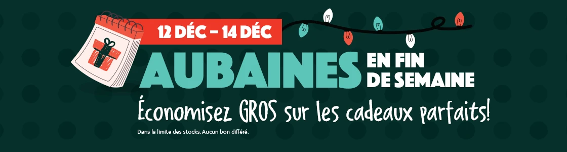 Aubaines en fin de semaine